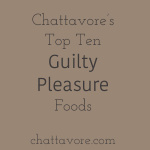 We all have guilty pleasure foods that we can't resist. This is a list of foods that I can't keep in the house, or I'll eat all of it. What are your guilty pleasure foods? | list from Chattavore.com