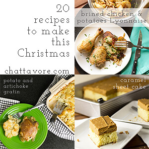 If you need some last minute ideas for your Christmas dinner, here are 20 recipes to make this Christmas - round up post by Chattavore.com!