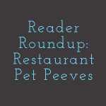 I asked Chattavore's Facebook followers to share their biggest restaurant pet peeves. Here's what they came up with. | chattavore.com